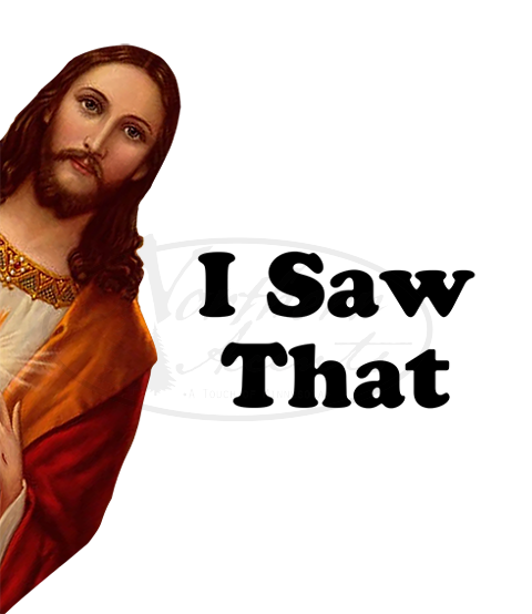 Jesus I Saw That Sticker