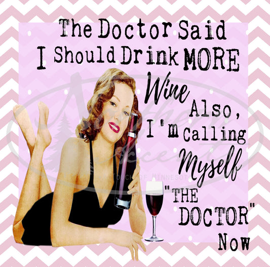 Doctor Said I Should Drink More Wine Coaster