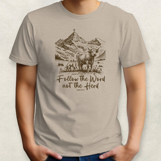 Follow the Word not the Herd T-Shirt
