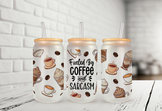 Fueled by Coffee & Sarcasm 16oz Frosted Glass Can