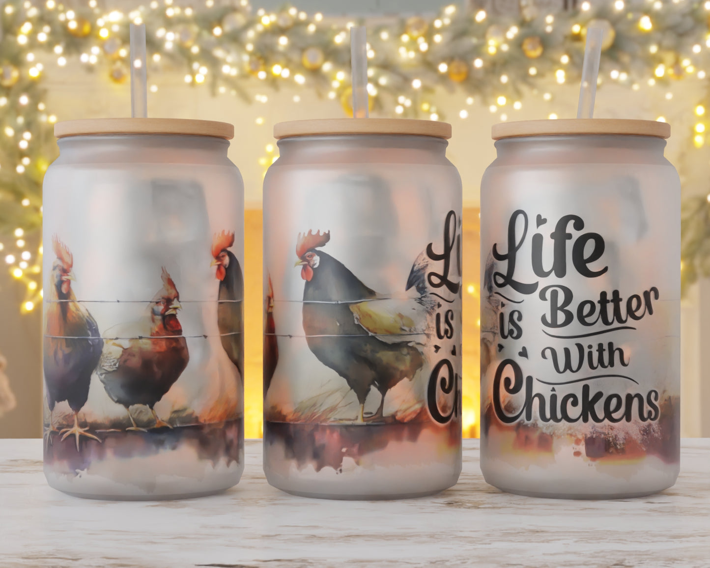 Life is Better with Chickens 16oz Frosted Glass Can