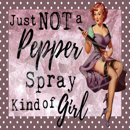 Not a Pepper Spray Kinda Girl Coaster