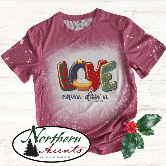 Love Came Down T-Shirt